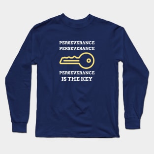 Perseverance is Key Long Sleeve T-Shirt